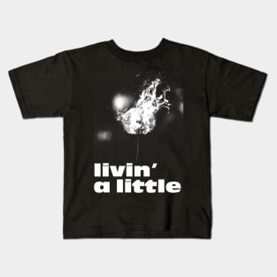 Livin' a Little Kids T-Shirt